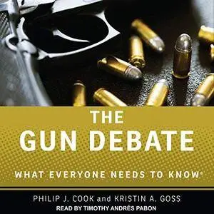 The Gun Debate: What Everyone Needs to Know [Audiobook]