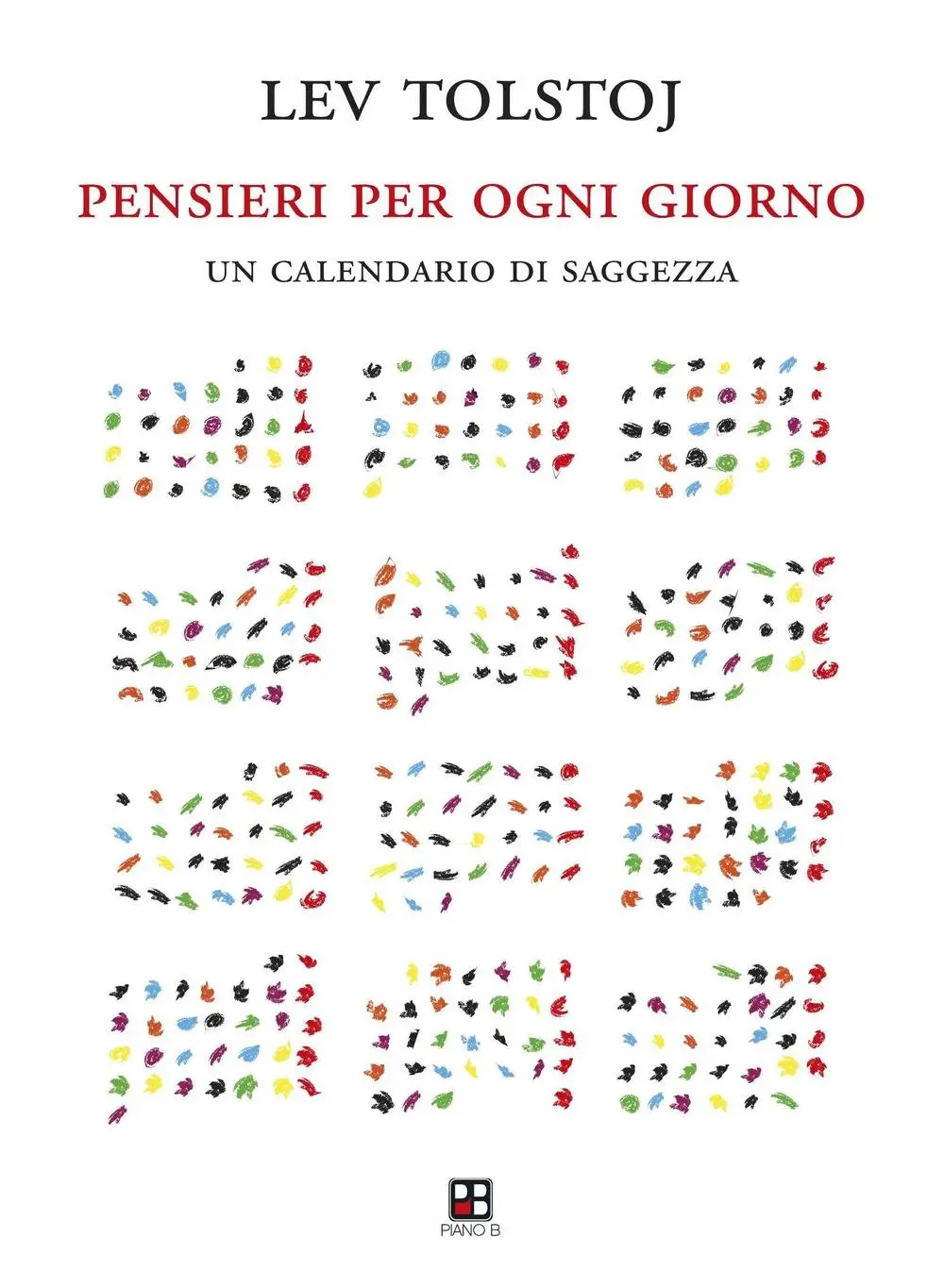 Lev Nikolàevič Tolstòj - Pensieri per ogni giorno. Un calendario di saggezza