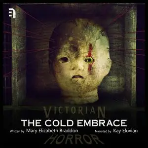 «The Cold Embrace» by Mary Elizabeth Braddon