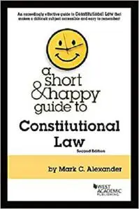 A Short & Happy Guide to Constitutional Law (Short & Happy Guides)