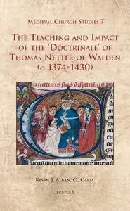 The Teaching and Impact of the "Doctrinale" of Thomas Netter of Walden (c. 1374-1430)