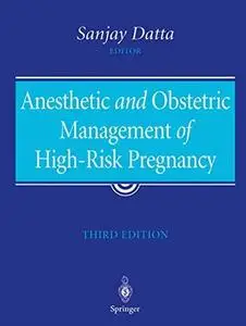 Anesthetic and Obstetric Management of High-Risk Pregnancy