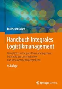 Handbuch Integrales Logistikmanagement, 9. Auflage