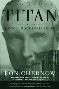 Titan: The Life of John D. Rockefeller, Sr. (Repost)