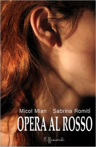 Opera al Rosso - Micol Mian & Sabrina Romiti