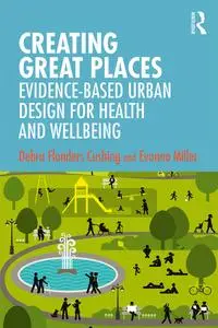 Creating Great Places: Evidence-based Urban Design for Health and Wellbeing