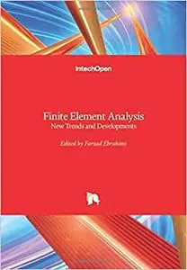 Finite Element Analysis: New Trends And Developments