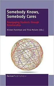 Somebody Knows, Somebody Cares: Reengaging Students through Relationship