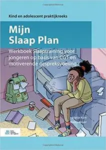 Mijn Slaap Plan: Werkboek Slaaptraining voor jongeren op basis van CGT en motiverende gespreksvoering