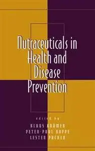 Kramer, Klaus; Hoppe, Peter-Paul; Packer, Lester «Nutraceuticals in Health and Disease Prevention»