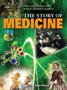 «The Story of Medicine» by Anne Rooney