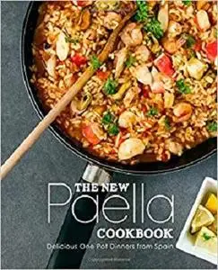 The New Paella Cookbook: Delicious One Pot Dinners from Spain (2nd Edition)