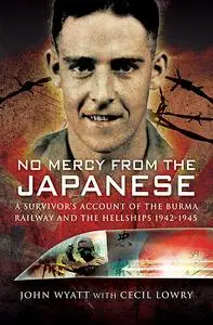 «No Mercy from the Japanese» by Cecil Lowry, John Wyatt