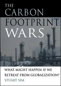 The Carbon Footprint Wars: What Might Happen If We Retreat From Globalization?