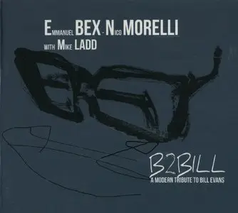 Emmanuel Bex, Nico Morelli, Mike Ladd - B2Bill: A Modern Tribute to Bill Evans (2013)
