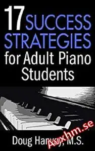 17 Success Strategies for Adult Piano Students