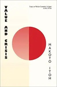 Value and Crisis: Essays on Marxian Economics in Japan, 2nd Edition