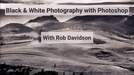 Black and White Photography with Photoshop: Use the power Photoshop to create beautiful B&W Photos