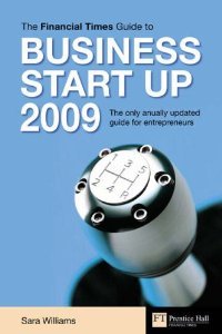 Financial Times Guide to Business Start Up 2009 (repost)