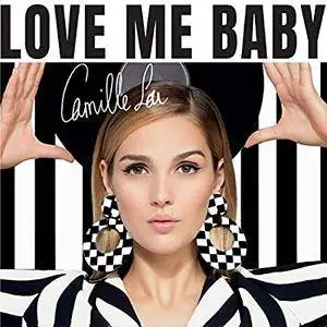 Camille Lou - Love Me Baby (2017) [Official Digital Download]