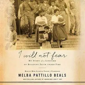 I Will Not Fear: My Story of a Lifetime of Building Faith Under Fire [Audiobook]