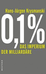 Hans Jürgen Krymanski: - 0,1% Das Imperium der Milliardäre