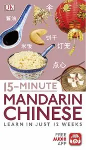 15-Minute Mandarin Chinese: Learn in Just 12 Weeks, 2nd Edition