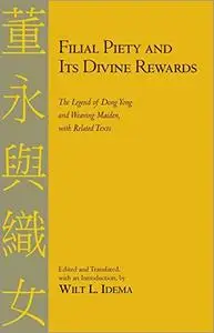 Filial Piety and Its Divine Rewards: The Legend of Dong Yong and Weaving Maiden with Related Texts