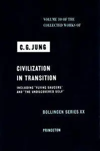 Civilization in Transition (The Collected Works of C. G. Jung, Volume 10)(Repost)