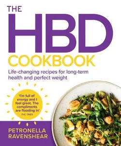 The HBD Cookbook: Life-changing recipes for long-term health and perfect weight