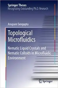 Topological Microfluidics: Nematic Liquid Crystals and Nematic Colloids in Microfluidic Environment