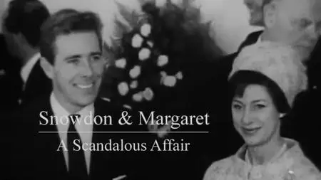 CH5. - Snowdon and Margaret: A Scandalous Affair (2021)