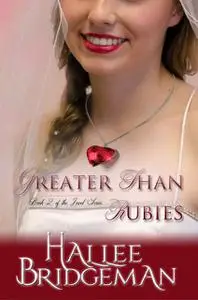 «Greater Than Rubies» by Hallee Bridgeman