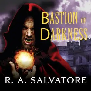 «Bastion of Darkness» by R.A. Salvatore