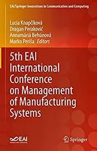 5th EAI International Conference on Management of Manufacturing Systems