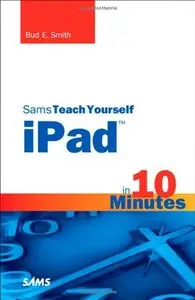 Sams Teach Yourself iPad in 10 Minutes 1st Edition