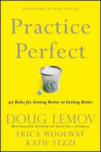 Practice Perfect: 42 Rules for Getting Better at Getting Better 