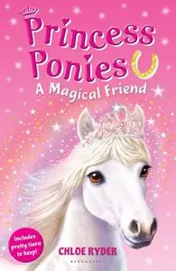 «Princess Ponies 1: A Magical Friend» by Chloe Ryder