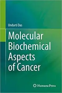 Molecular Biochemical Aspects of Cancer