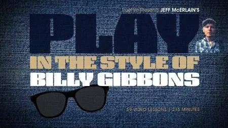 TrueFire - Play in the Style of Billy Gibbons with Jeff McErlain