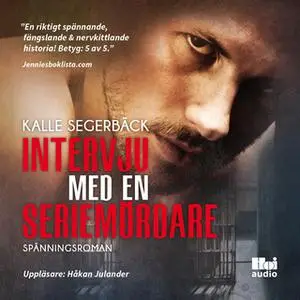 «Intervju med en seriemördare» by Kalle Segerbäck