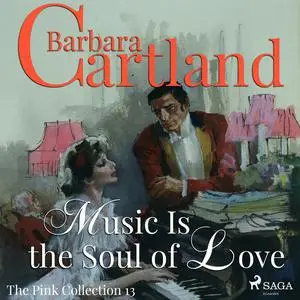 «Music Is the Soul of Love» by Barbara Cartland