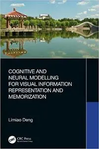 Cognitive and Neural Modelling for Visual Information Representation and Memorization