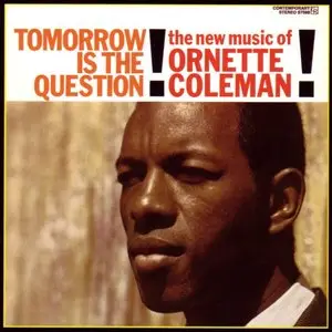 Ornette Coleman - Tomorrow Is The Question!