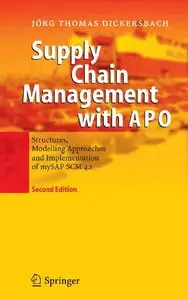Supply Chain Management with APO: Structures, Modelling Approaches and Implementation of mySAP SCM 4.1