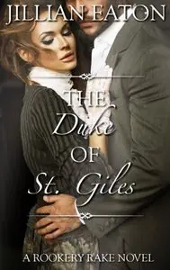The Duke of St. Giles (Rookery Rakes, Book 1) - Jillian Eaton