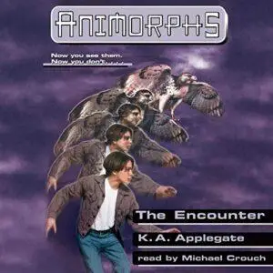 The Encounter: Animorphs, Book 3 [Audiobook]