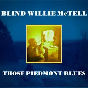 Blind Willie McTell - Those Piedmont Blues (2021) [Official Digital Download]