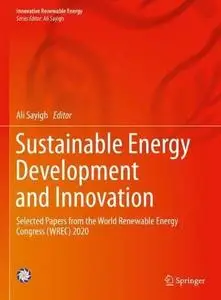 Sustainable Energy Development and Innovation: Selected Papers from the World Renewable Energy Congress (WREC) 2020