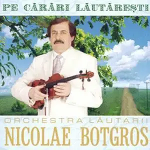 Nicolae Botgros si Orchestra Lautarii (2004)
